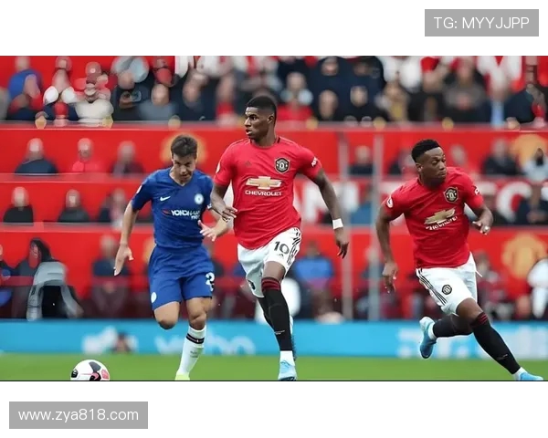 英超2019赛季曼联与切尔西激战回顾精彩瞬间与战术分析 英超2019赛季曼联与切尔西激战回顾精彩瞬间与战术分析